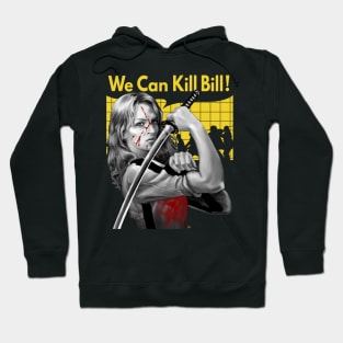 We Can Kill Bill Hoodie